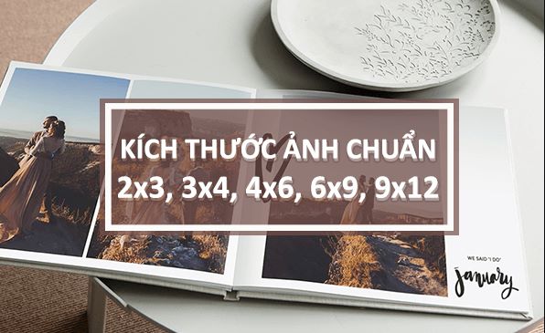 Kích Thước Ảnh 2×3, 3×4, 4×6, 6×9, 9×12 Chuẩn Là Bao Nhiêu Cm, Pixel, Inch