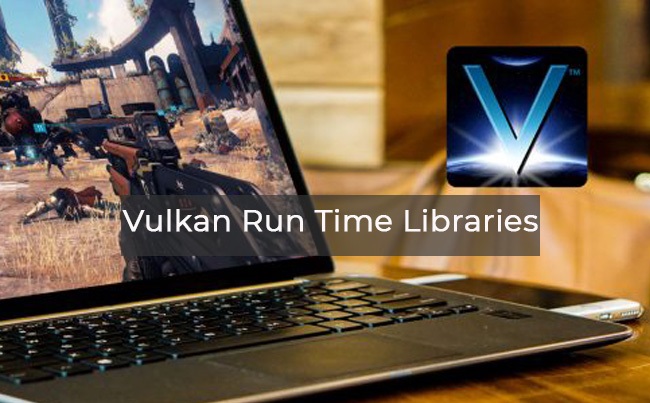 Vulkan run time libraries là gì? có xóa được Vulkan run time libraries không? 5